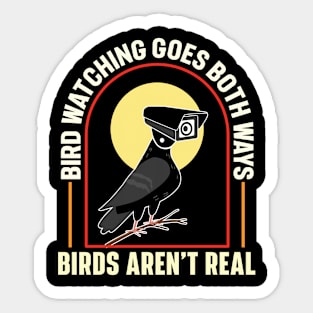 Bird Watching Goes Both Ways – Birds Aren’t Real Sticker